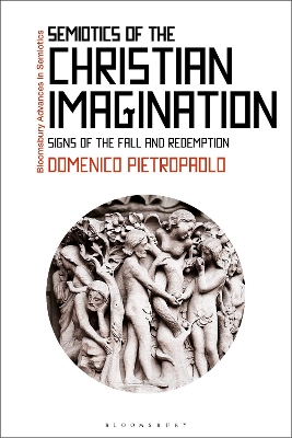 Semiotics of the Christian Imagination: Signs of the Fall and Redemption by Professor Domenico Pietropaolo