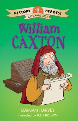 History Heroes: William Caxton by Damian Harvey