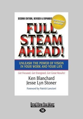 Full Steam Ahead!: Unleash the Power of Vision in Your Company and Your Life by Ken Blanchard
