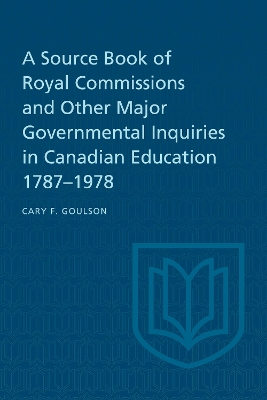 Source Book of Royal Commissions and Other Major Governmental Inquiries in Canadian Education, 1787-1978 book