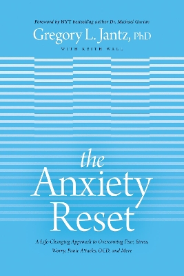 Anxiety Reset, The by Dr Gregory Jantz