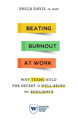 Beating Burnout at Work: Why Teams Hold the Secret to Well-Being and Resilience book