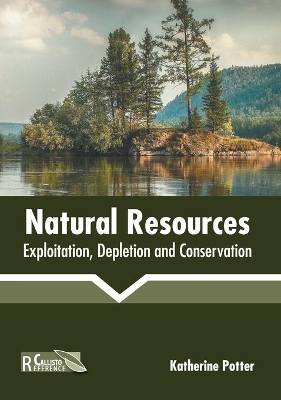 Natural Resources: Exploitation, Depletion and Conservation book