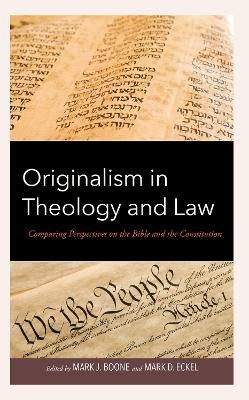 Originalism in Theology and Law: Comparing Perspectives on the Bible and the Constitution book