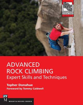 Advanced Rock Climbing: Expert Skills and Techniques book