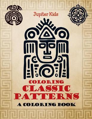 Coloring Classic Patterns (A Coloring Book) book
