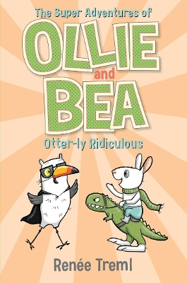 Otter-ly Ridiculous: The Super Adventures of Ollie and Bea 6 book