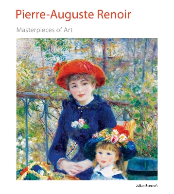 Pierre-Auguste Renoir Masterpieces of Art by Dr Julian Beecroft