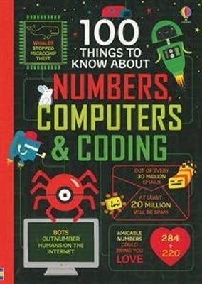 100 Things to Know About Numbers, Computers & Coding by Alice James
