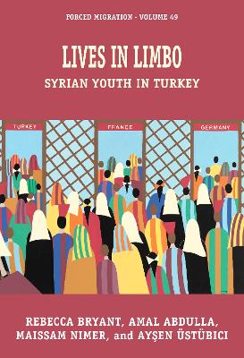 Lives in Limbo: Syrian Youth in Turkey book