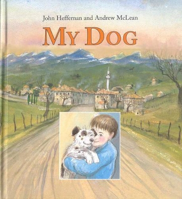 My Dog: Cba Winner 2002 Younger Readers $ Honour Book 2002 Picture Book of the Year book