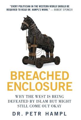Breached Enclosure: Why the West Is Being Defeated by Islam but Might Still Come Out Okay book