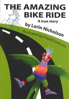 The Amazing Bike Ride: A True Story by Lorin Nicholson