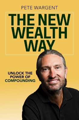 The New Wealth Way: Unlocking the Power of Compounding book