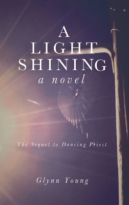 A Light Shining: Book 2 in the Dancing Priest Series book