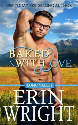 Baked with Love: An Enemies-to-Lovers Western Romance book