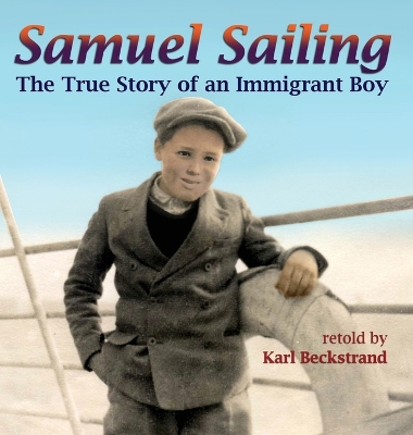 Samuel Sailing: The True Story of an Immigrant Boy book