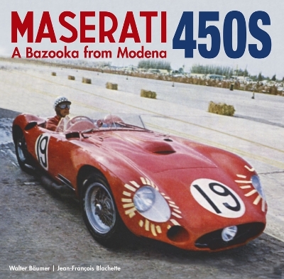 Maserati 450S: A Bazooka from Modena book