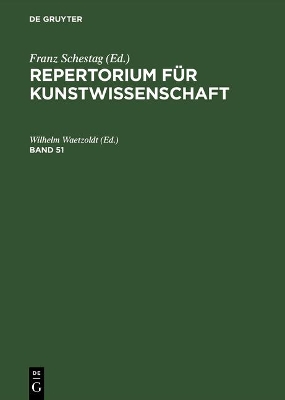 Repertorium für Kunstwissenschaft. Band 51 book