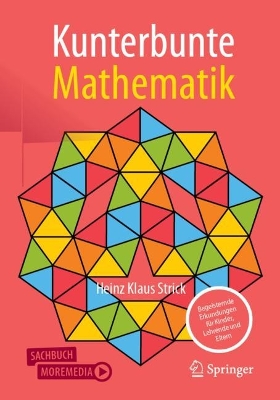 Kunterbunte Mathematik: Begeisternde Erkundungen für Kinder, Lehrende und Eltern book