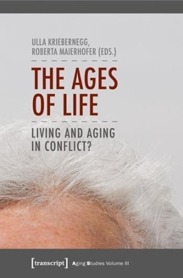 The Ages of Life: Living and Aging in Conflict? book