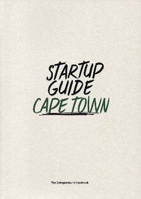 Startup Guide Cape Town: The Entrepreneur's Handbook book