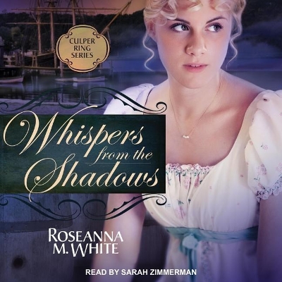 Whispers from the Shadows by Roseanna M White