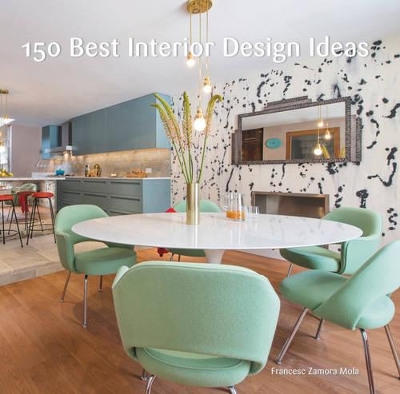 150 Best Interior Design Ideas by Francesc Zamora
