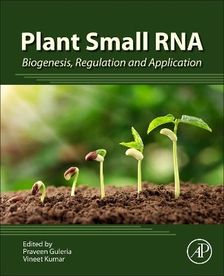 Plant Small RNA: Biogenesis, Regulation and Application book