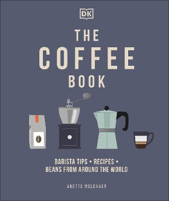 The Coffee Book: Barista Tips * Recipes * Beans from Around the World book