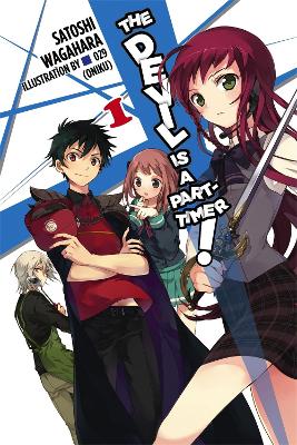 The Devil Is a Part-Timer!, Vol. 1 (light novel) by Satoshi Wagahara