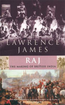 Raj by Lawrence James