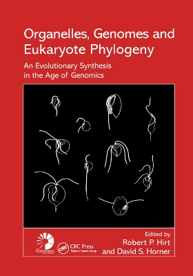 Organelles, Genomes and Eukaryote Phylogeny: An Evolutionary Synthesis in the Age of Genomics by Robert P Hirt