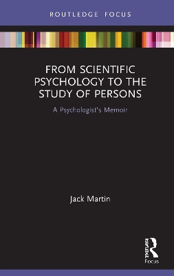 From Scientific Psychology to the Study of Persons: A Psychologist’s Memoir book