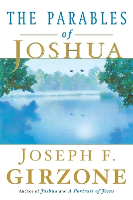 Parables Of Joshua by Joseph F. Girzone