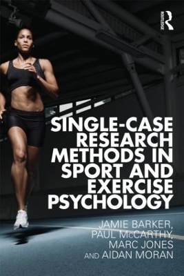 Single-Case Research Methods in Sport and Exercise Psychology by Jamie Barker