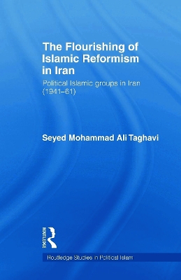 The Flourishing of Islamic Reformism in Iran by Seyed Mohammad Ali Taghavi