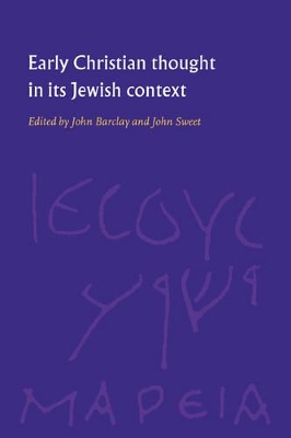 Early Christian Thought in its Jewish Context by John M. G. Barclay