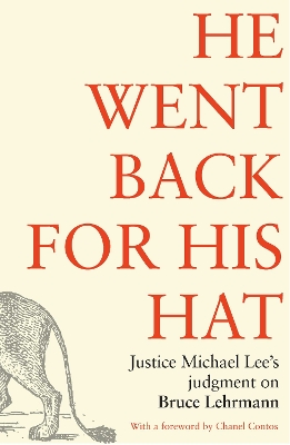 He went back for his hat: Justice Michael Lee on Bruce Lehrmann book