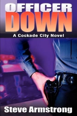 Officer Down: A Cockade City Novel book