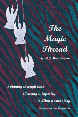 The Magic Thread: Overcoming challenges during World War II, a young girl discovers secrets that change adversity into adventure book