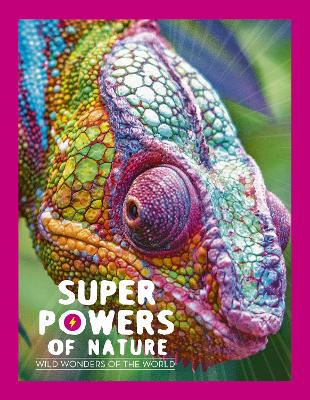 Superpowers of Nature: Wild Wonders of the World by Georges Feterman