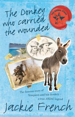 The The Donkey Who Carried the Wounded by Jackie French