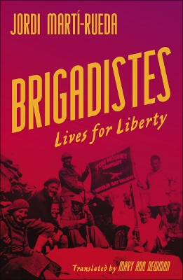 Brigadistes: Lives for Liberty book