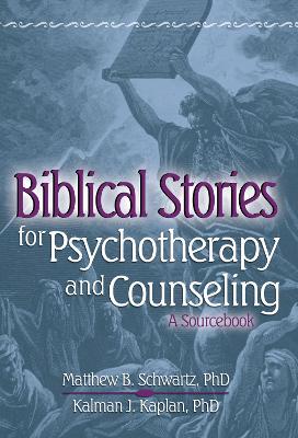 Biblical Stories for Psychotherapy and Counseling: A Sourcebook book
