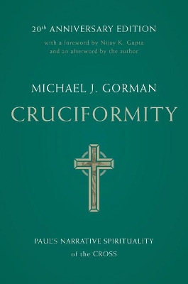 Cruciformity: Paul's Narrative Spirituality of the Cross, 20th Anniversary Edition book