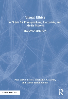 Visual Ethics: A Guide for Photographers, Journalists, and Media Makers book