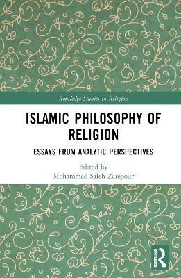 Islamic Philosophy of Religion: Essays from Analytic Perspectives book