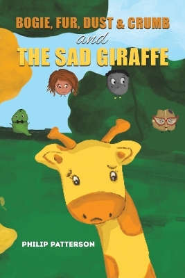 Bogie, Fur, Dust & Crumb and the Sad Giraffe book