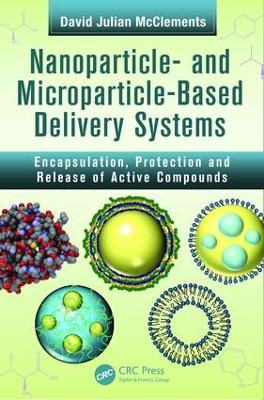 Nanoparticle- and Microparticle-based Delivery Systems: Encapsulation, Protection and Release of Active Compounds book
